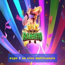 espn 2 ao vivo multicanais